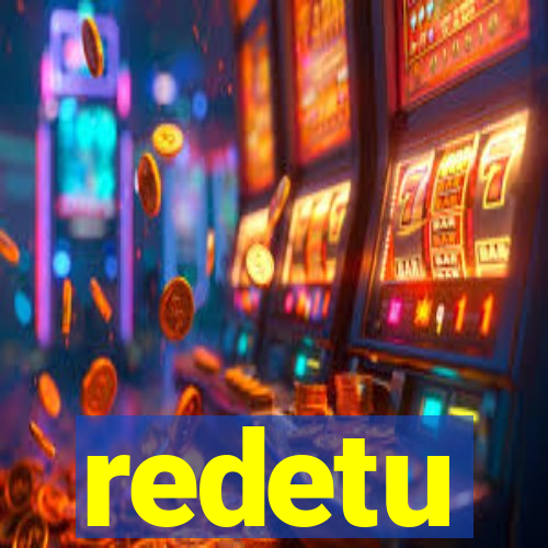 redetu