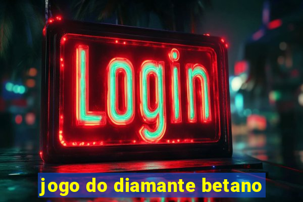 jogo do diamante betano