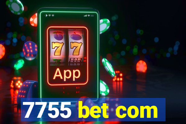 7755 bet com