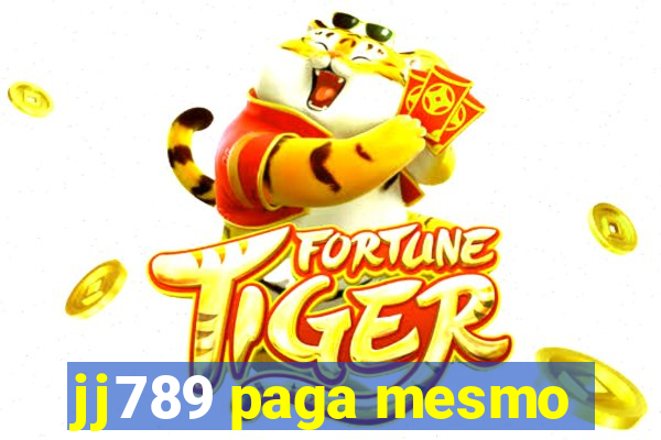 jj789 paga mesmo