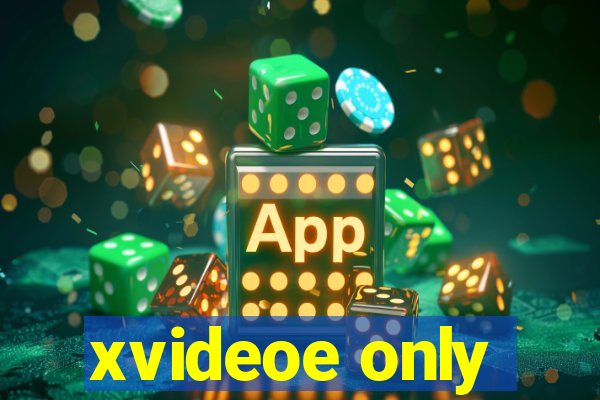 xvideoe only