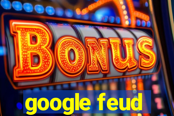 google feud