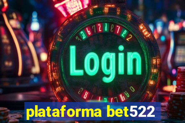 plataforma bet522