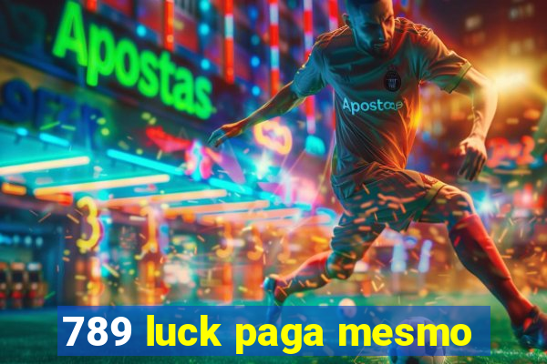 789 luck paga mesmo