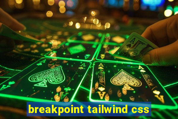 breakpoint tailwind css