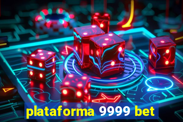 plataforma 9999 bet