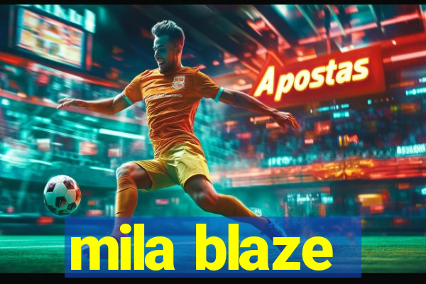 mila blaze
