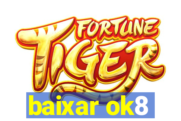 baixar ok8