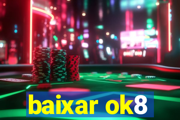 baixar ok8