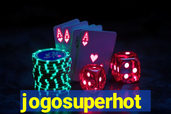 jogosuperhot