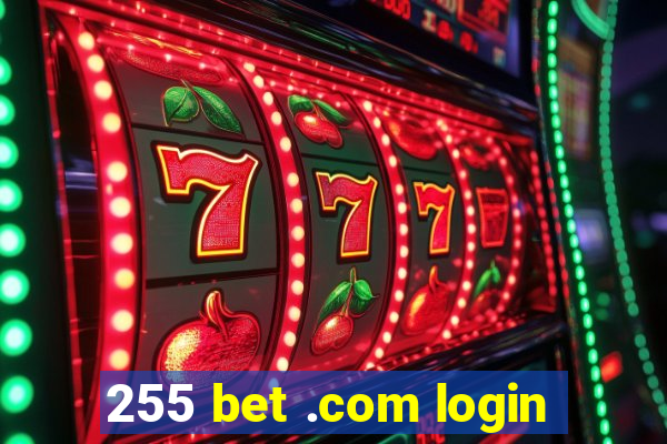 255 bet .com login