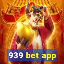 939 bet app