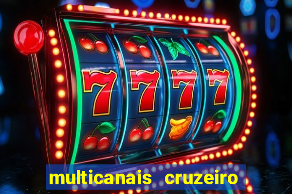 multicanais cruzeiro ao vivo