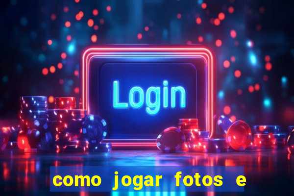 como jogar fotos e videos na nuvem