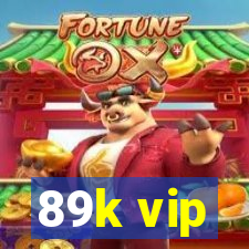 89k vip