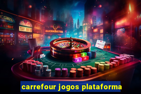 carrefour jogos plataforma