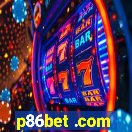 p86bet .com