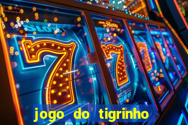 jogo do tigrinho plataforma de r$ 5