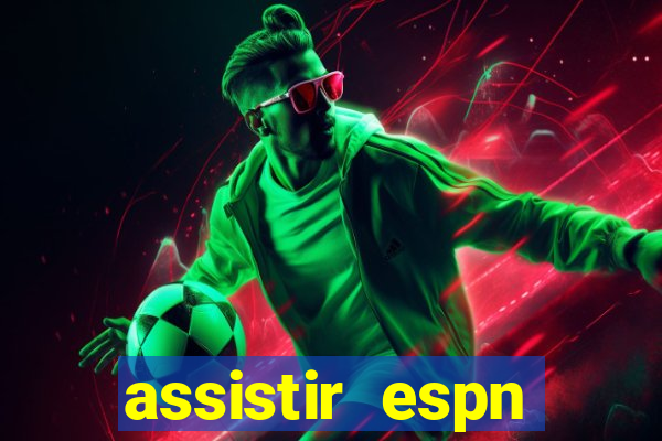 assistir espn brasil ao vivo