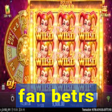 fan betrs