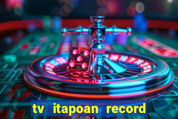 tv itapoan record bahia ao vivo online