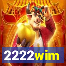 2222wim