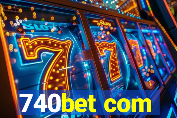 740bet com