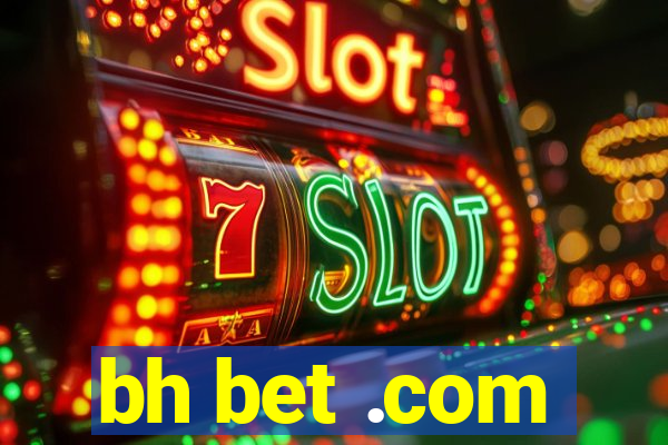 bh bet .com