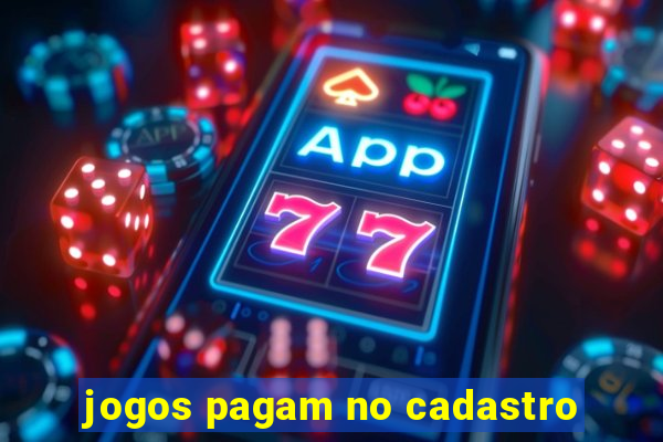 jogos pagam no cadastro