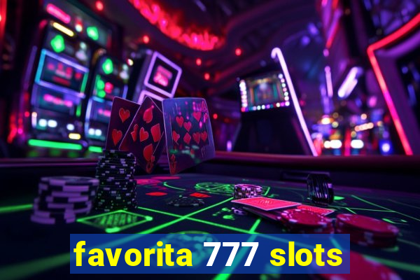 favorita 777 slots