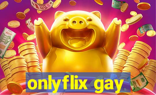 onlyflix gay