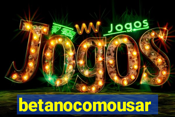 betanocomousar