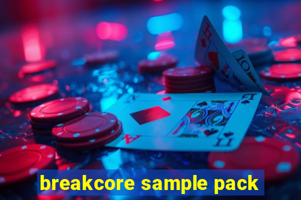 breakcore sample pack