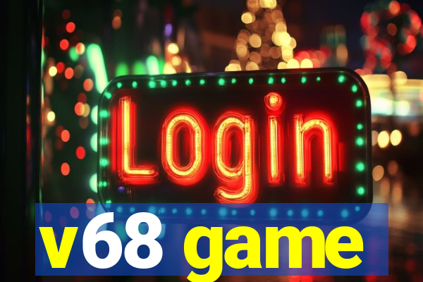 v68 game
