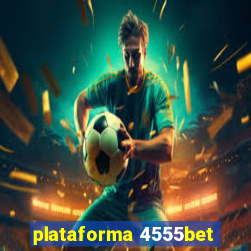 plataforma 4555bet