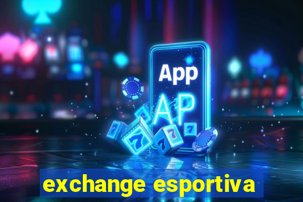 exchange esportiva