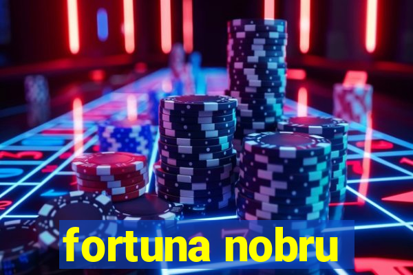 fortuna nobru