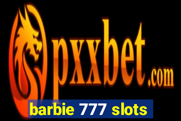 barbie 777 slots