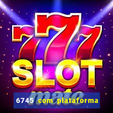 6745 com plataforma de jogos