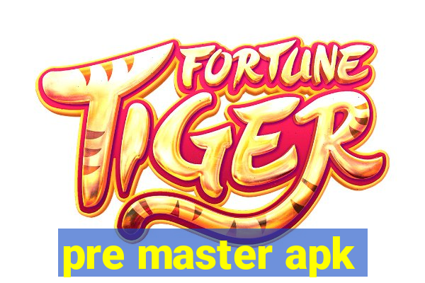 pre master apk