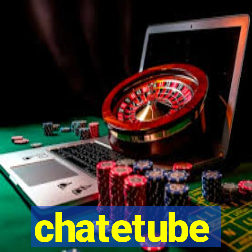 chatetube