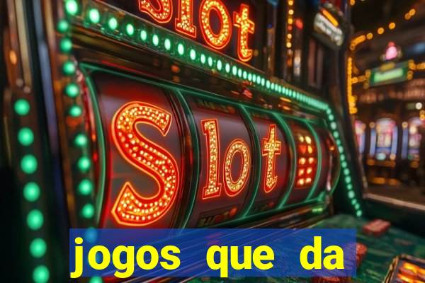 jogos que da dinheiro sem depositar