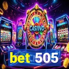 bet 505