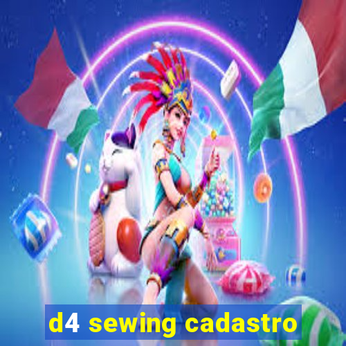 d4 sewing cadastro