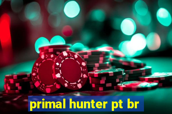 primal hunter pt br