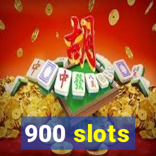 900 slots