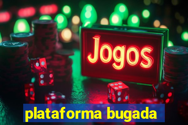 plataforma bugada