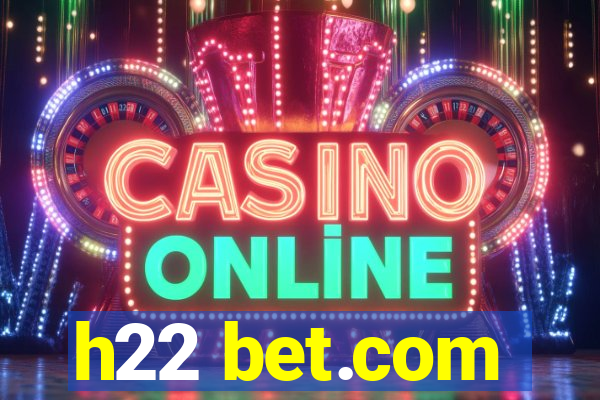 h22 bet.com