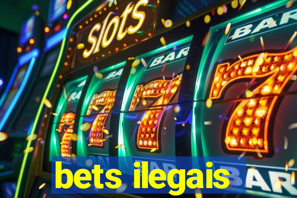 bets ilegais