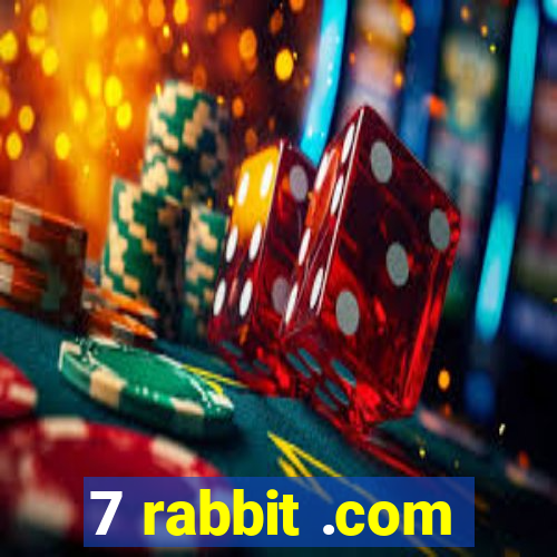 7 rabbit .com